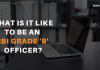 What it is like to be an RBI grade B officer?