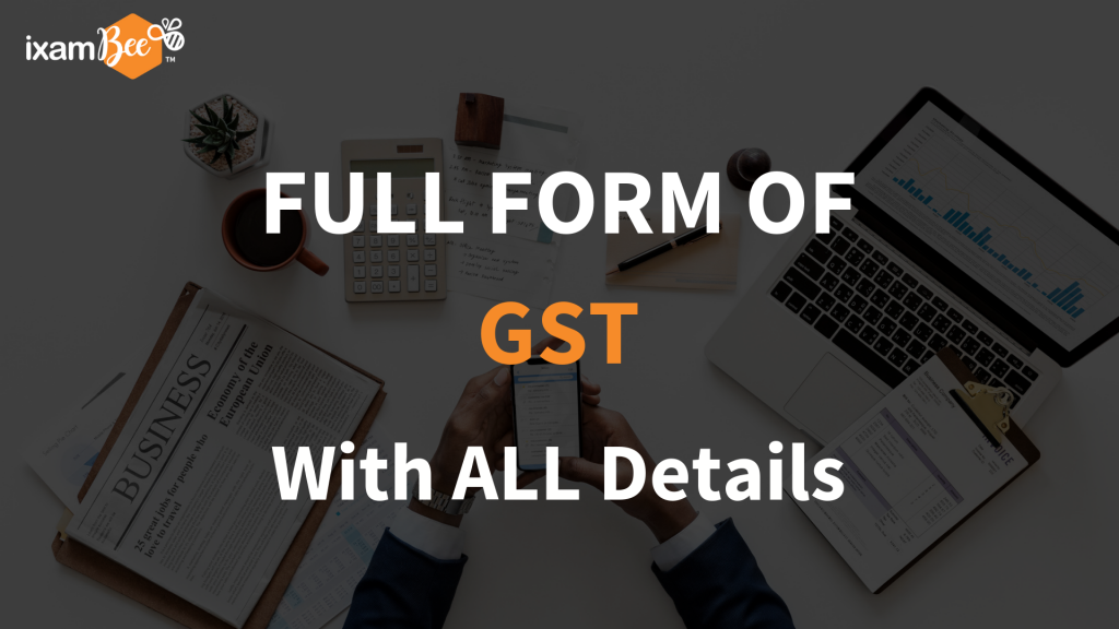 Full Form of GST with All Details