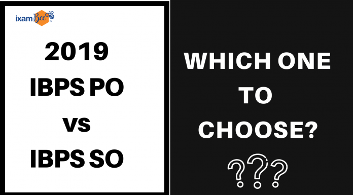 2019 IBPS PO or SO? Which one to choose?