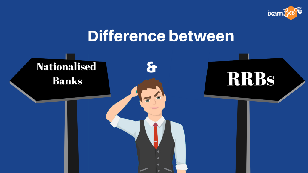 Difference between Nationalised & Regional Rural Banks(RRBs)