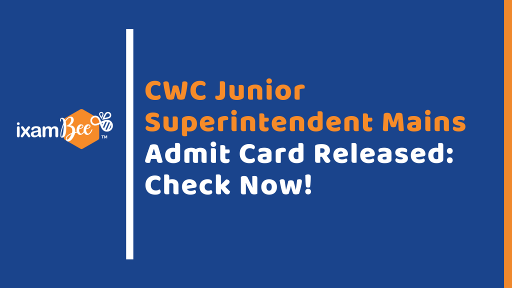 CWC Mains Admit Card Out