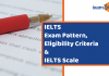 IELTS Exam Pattern, ELigibility Criteria & Scale