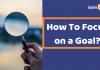 How To Focus on a Goal?