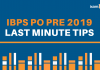 IBPS PO Prelims Last Minute Preparation Tips