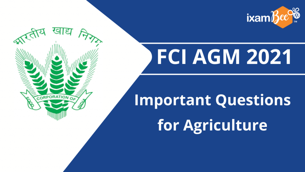 FCI AGM 2021: Important Questions for Agriculture.