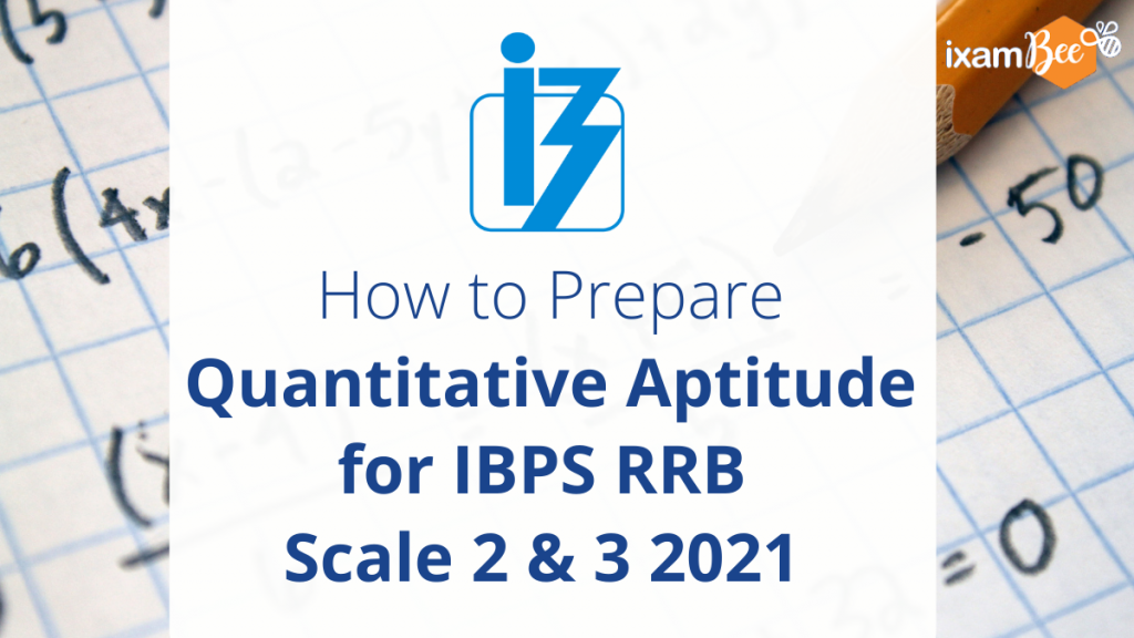 How to Prepare Quantitative Aptitude for IBPS RRB Scale 2 & 3