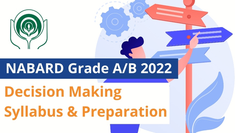 NABARD Grade A/B 2022: Decision Making Syllabus and Preparation