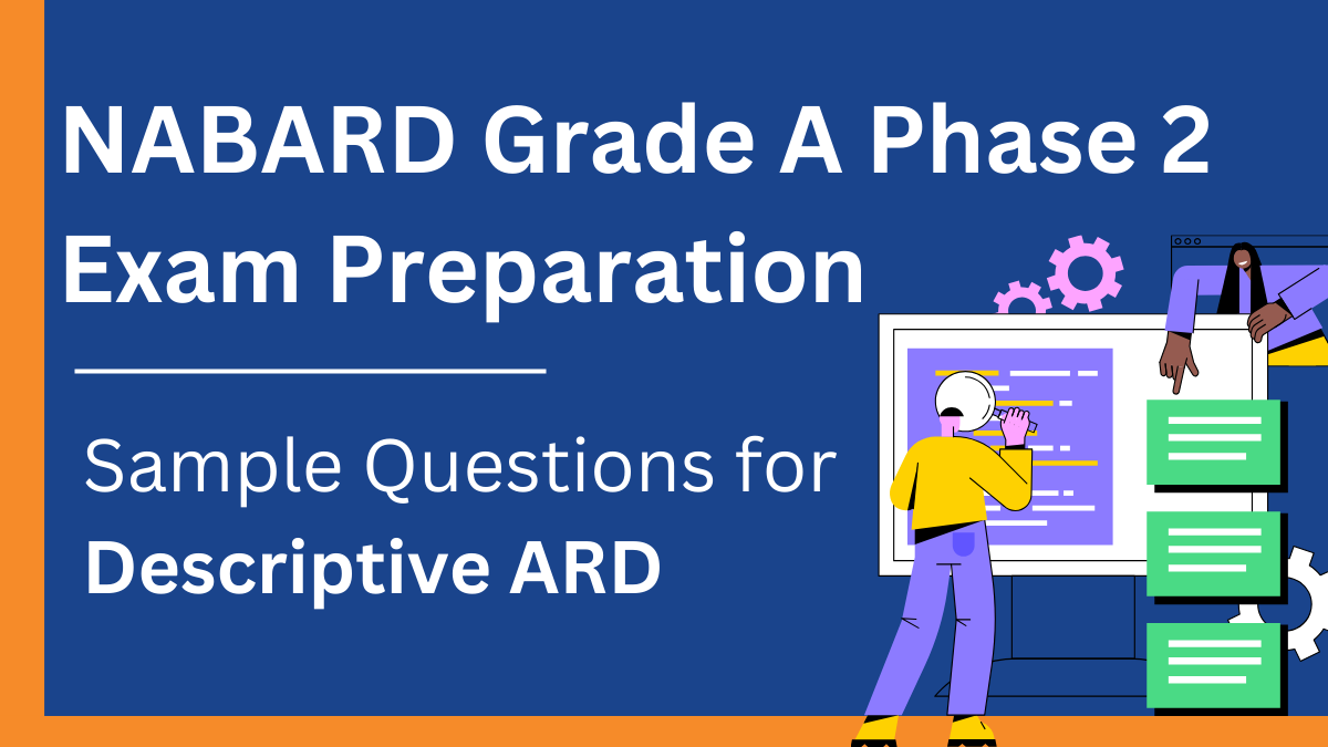 NABARD Grade A Phase 2 Exam Preparation: Sample Questions for Descriptive ARD