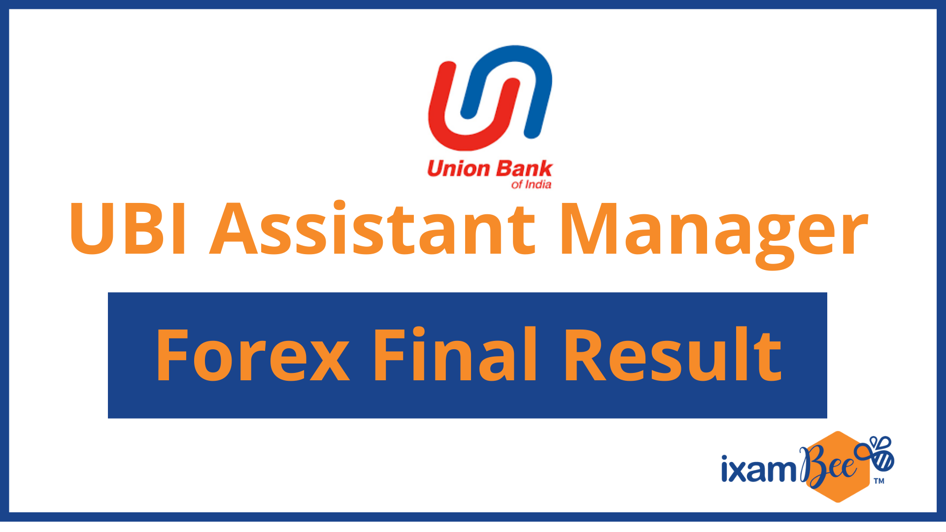 UBI Assistant Manager Forex Final Result