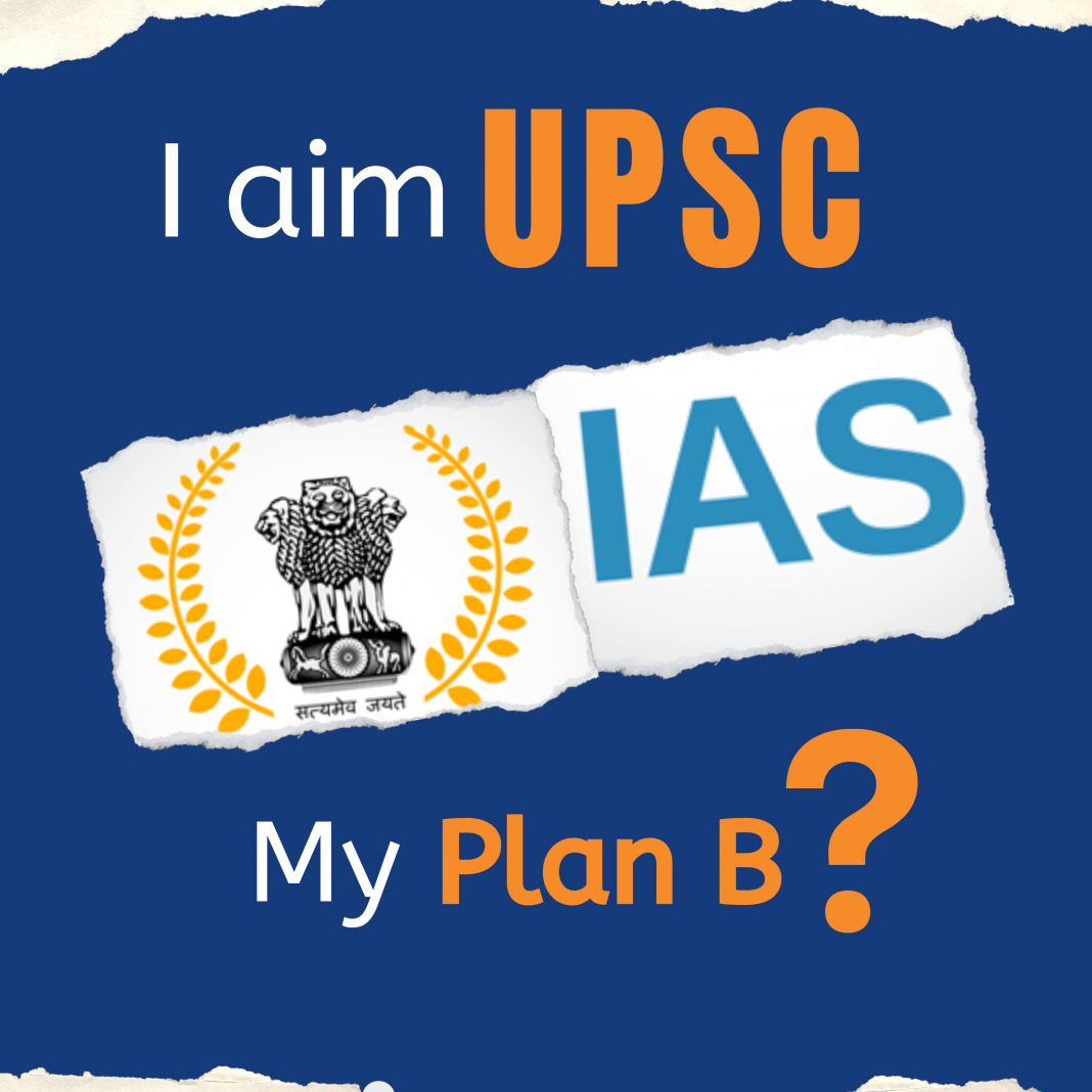 UPSC What should be the Plan B? Backup Plan for civil services?