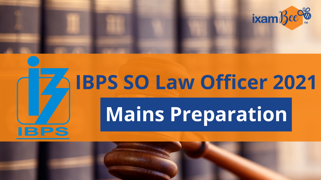 IBPS SO Law Officer 2021: Mains Preparation