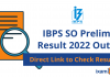 IBPS SO Prelims Result 2022