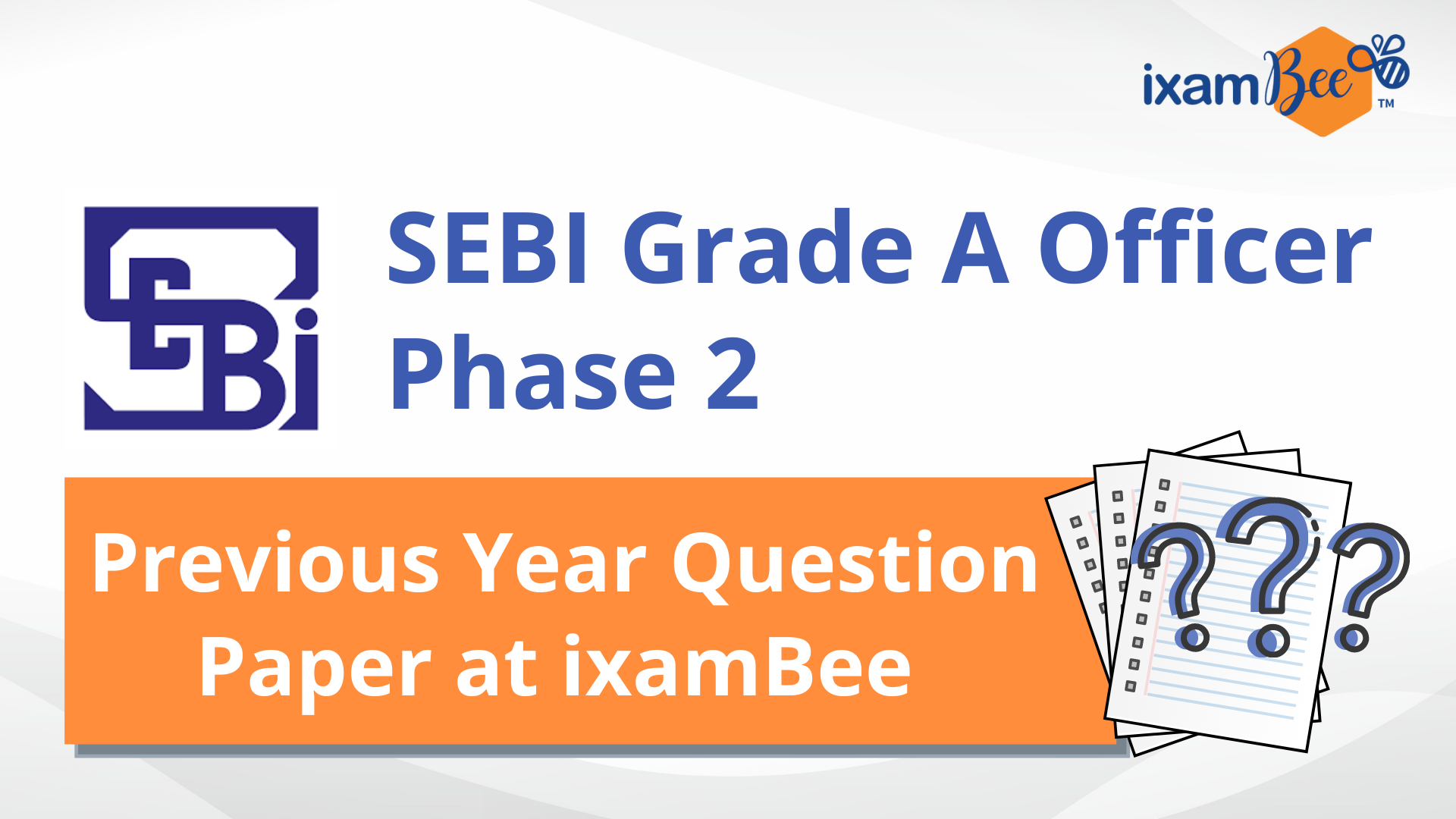 SEBI Grade A Officer Phase 2 Previous Year Paper and More