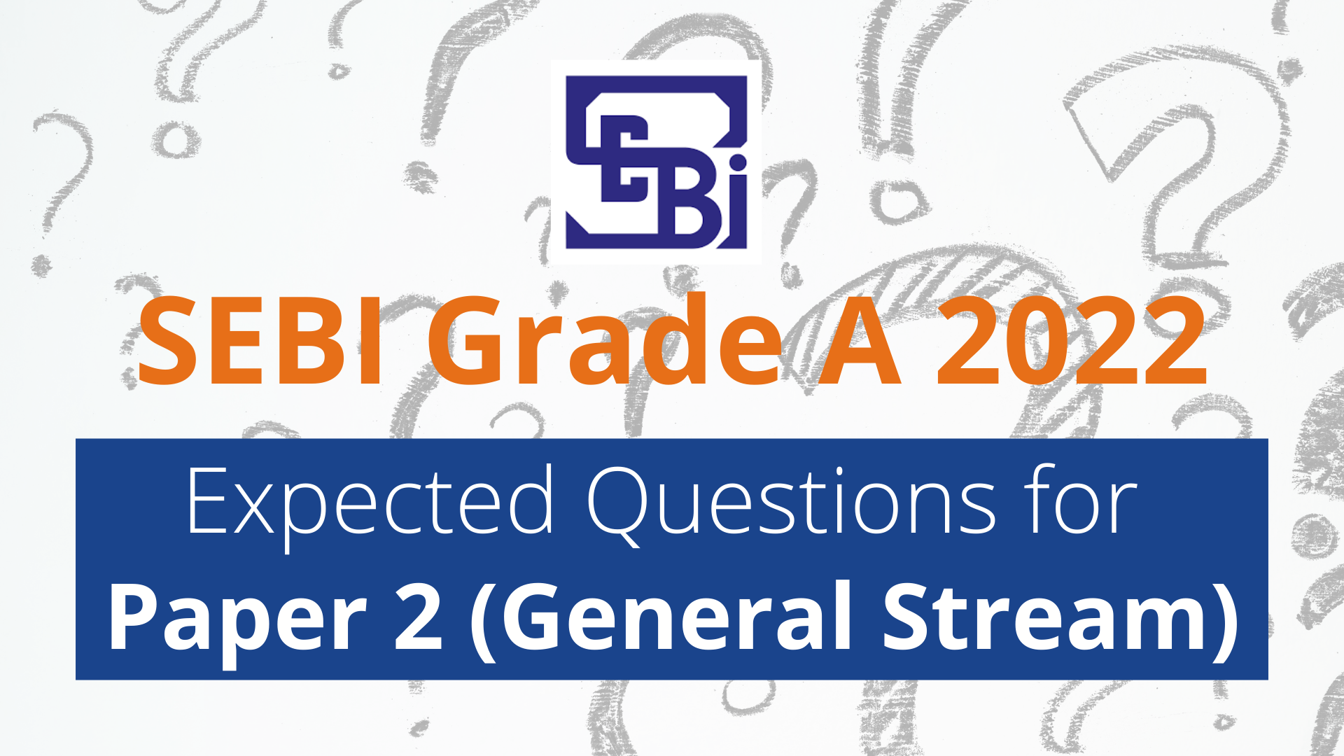 SEBI Grade A 2022: Expected Questions for Paper 2 (General Stream)