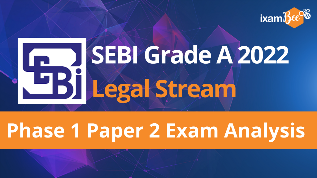 SEBI Grade A 2022: Legal Stream Phase 1 Exam Analysis