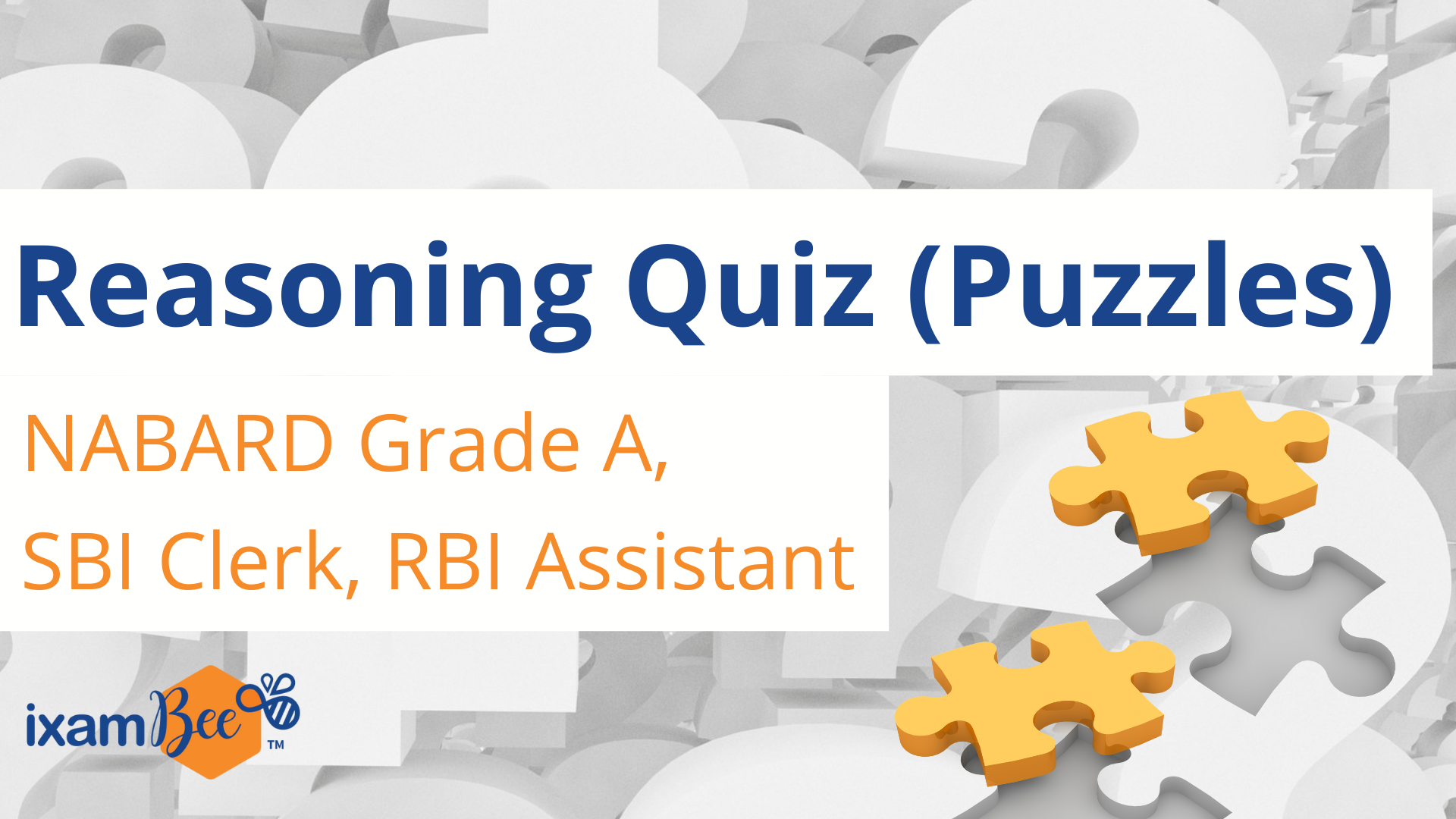 Reasoning Quiz (Puzzles): NABARD Grade A, SBI Clerk, RBI Assistant