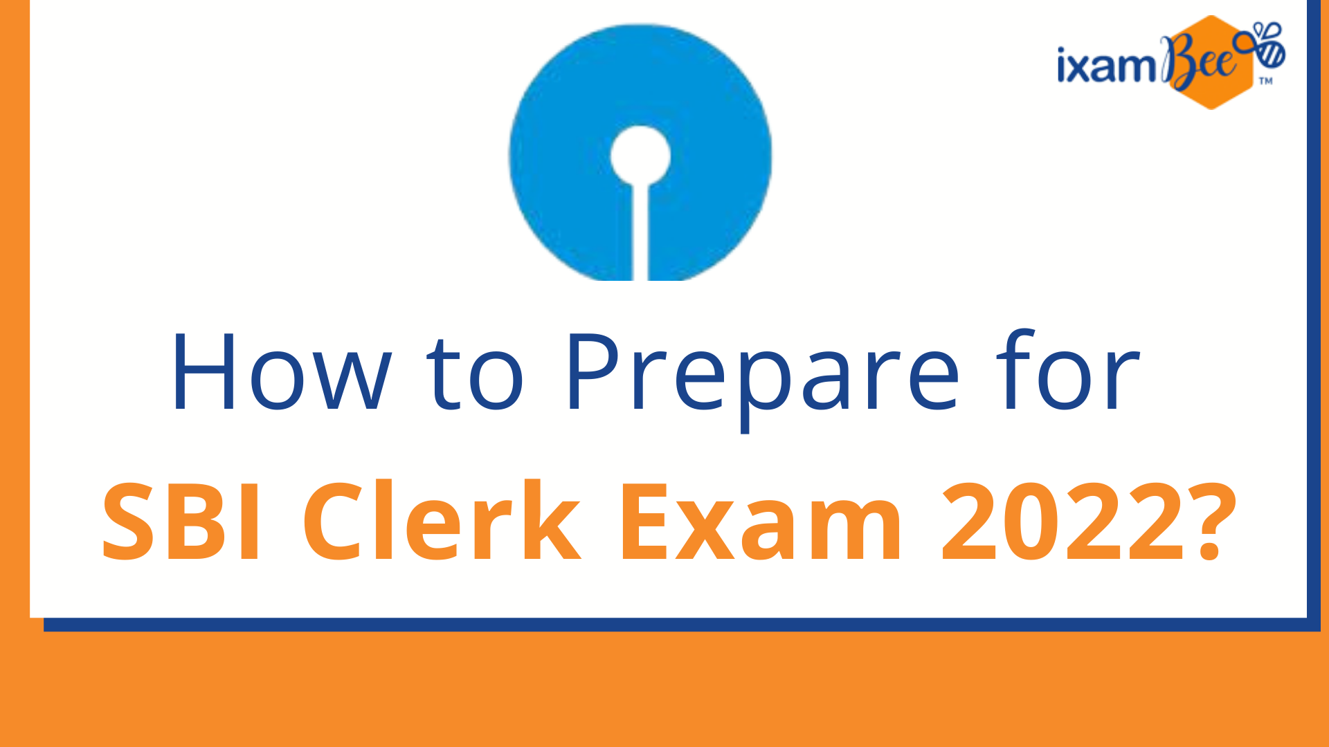How to Prepare for SBI Clerk Exam 2022