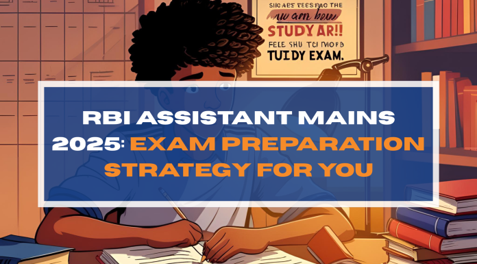 RBI Assistant Mains 2025 Exam Preparation Strategy for You