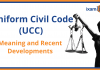 Uniform Civil Code (UCC): Meaning and Recent Developments