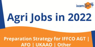 Agri Jobs in 2022: Preparation Strategy for IFFCO AGT/AFO/UKAAO/Other