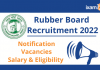 Rubber Board Recruitment 2022: Notification, Vacancies, Salary & Eligibility
