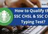 How to Qualify the SSC CHSL and SSC CGL Typing Test?