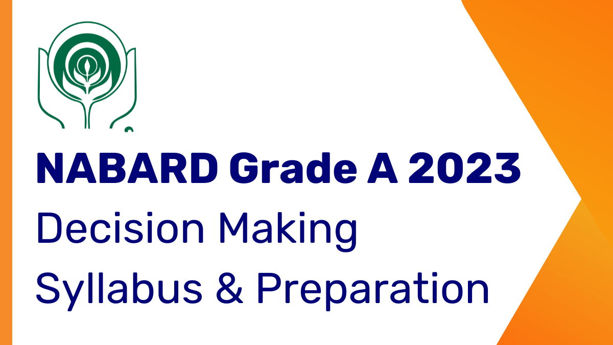 NABARD Grade A: Decision Making Syllabus, Preparation Tips and Sample Questions