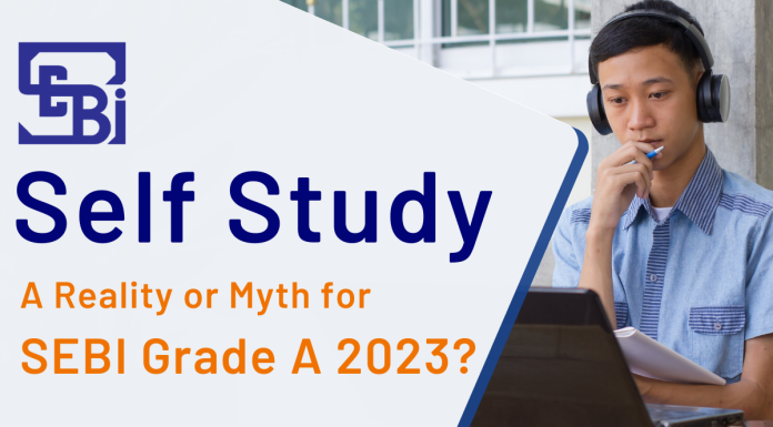 Self Study a Reality or Myth for SEBI Grade A 2023?