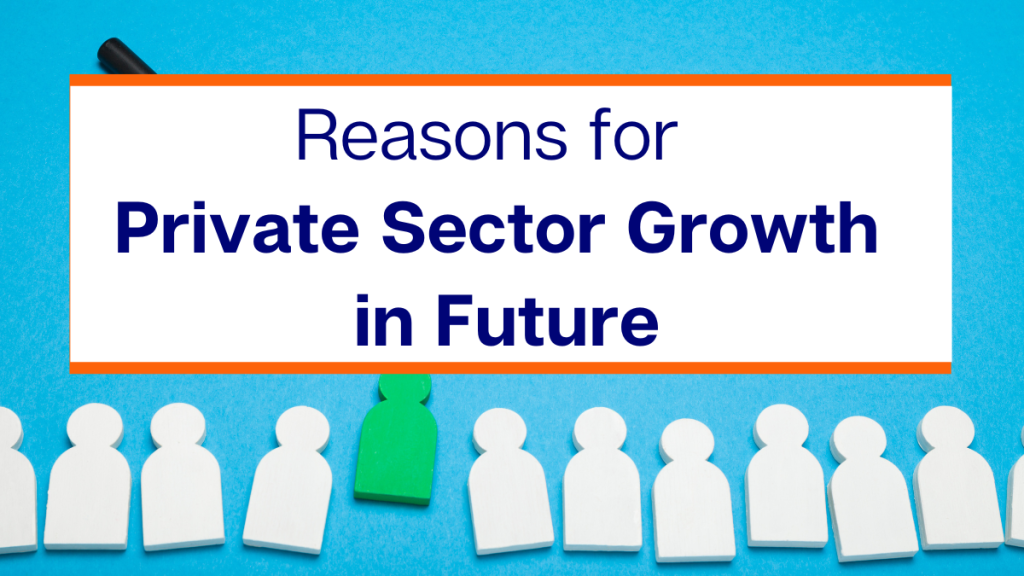 Reasons for Private Sector Growth in Future