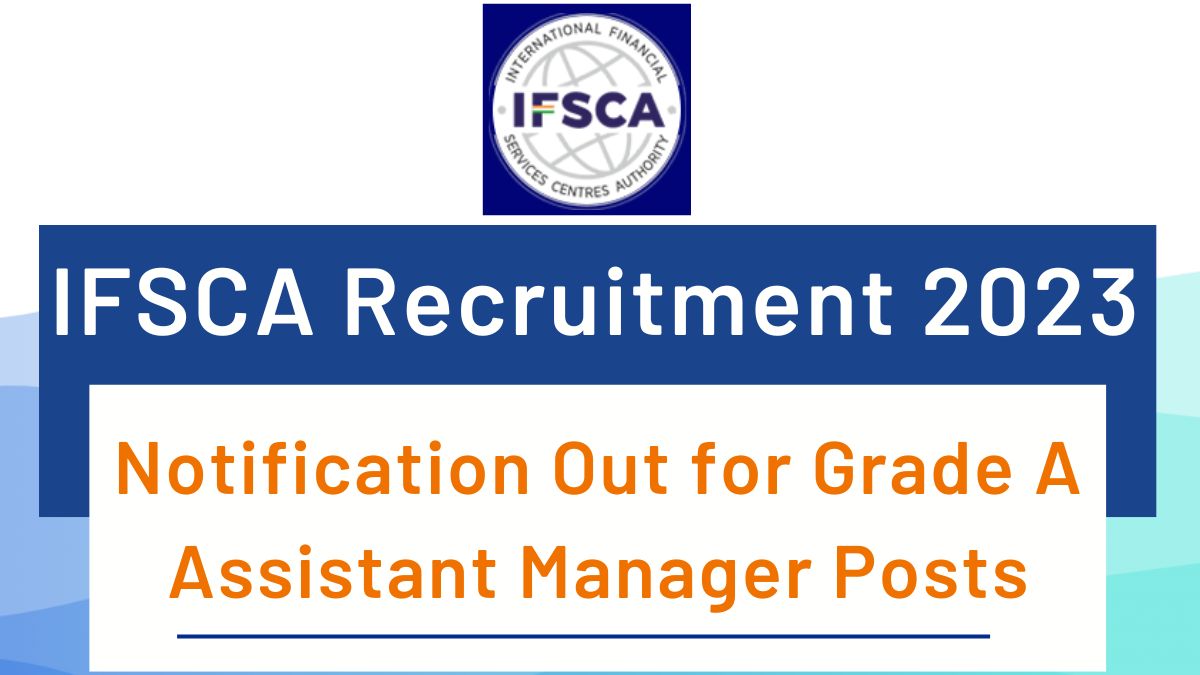 IFSCA Grade A Recruitment 2023