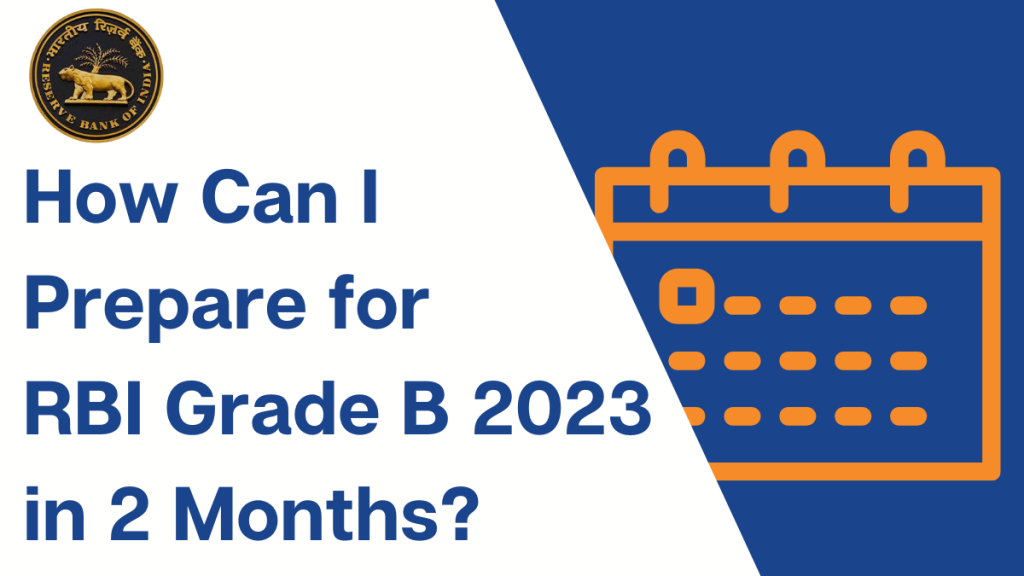What is the Right Time to Start Preparing for RBI Grade B 2023?