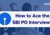 How to Prepare for the SBI PO Interview 2022?