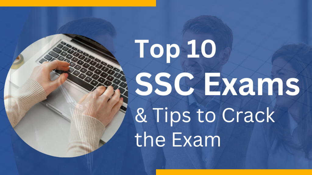 ssc exam, ssc exam 2023, ssc cgl, best ssc exams, list of ssc exams, list of exams under ssc, what is ssc