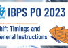 IBPS PO shift timings and general instructions