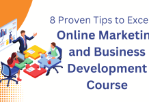 8 Proven Tips to Excel in Online Marketing and Business Development Course