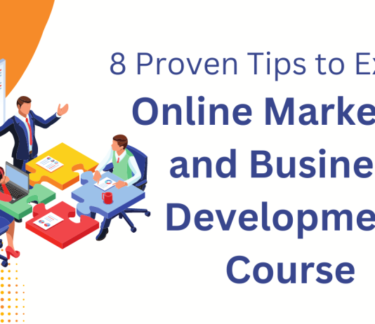8 Proven Tips to Excel in Online Marketing and Business Development Course