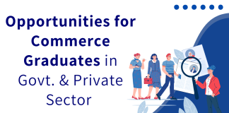 Opportunities for Graduates of Commerce in Govt. & Private Sector