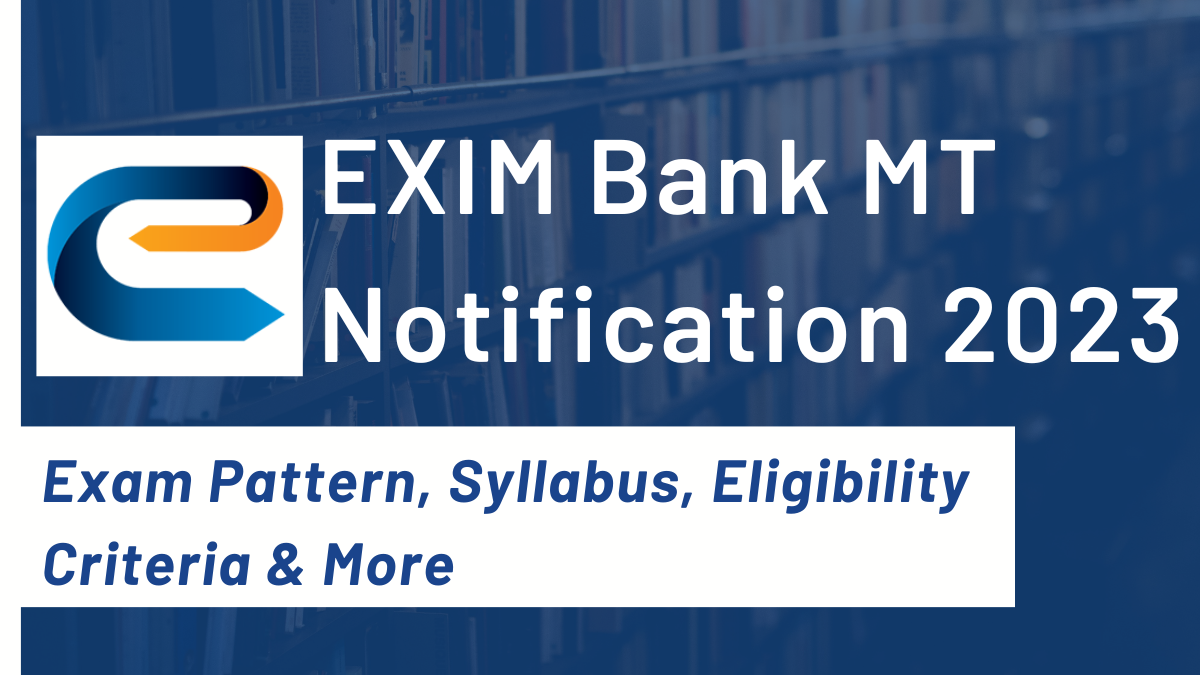 EXIM Bank MT Notification 2023, Exim Bank Recruitment, Exam Pattern of Exim Bank, Exim Bank Notification