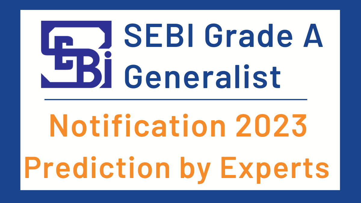 SEBI Grade A Generalist Officer Expected Notification 2023