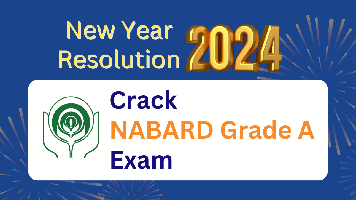 Crack NABARD Grade A Exam, NABARD Grade A 2024, NABARD Exam, Career in NABARD, How to become a NABARD Officer