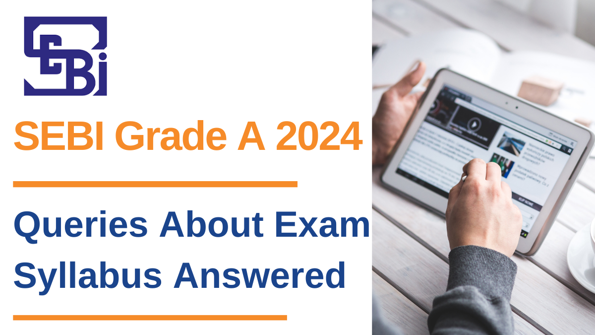 Everything to Know About the SEBI Grade A 2024 Exam Syllabus