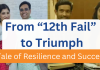 From “12th Fail” to Triumph: A Tale of Resilience and Success 