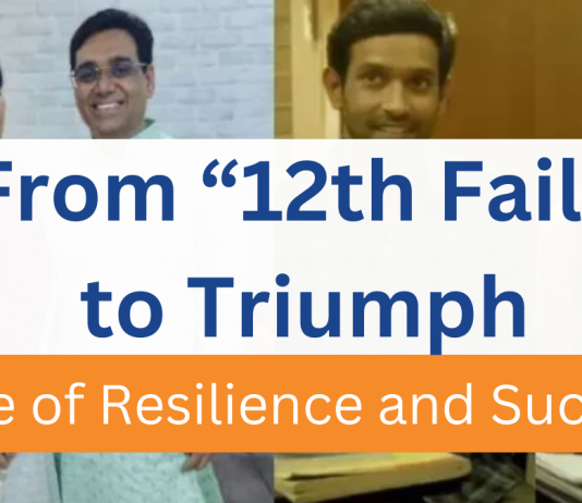 From “12th Fail” to Triumph: A Tale of Resilience and Success 