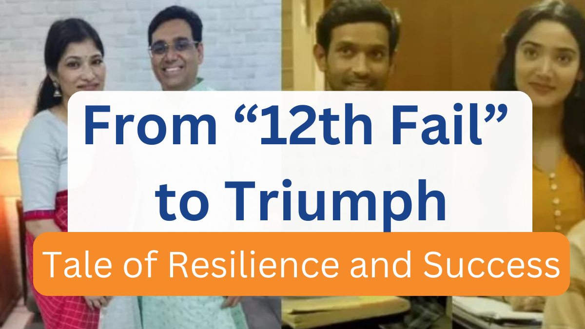 From “12th Fail” to Triumph: A Tale of Resilience and Success 