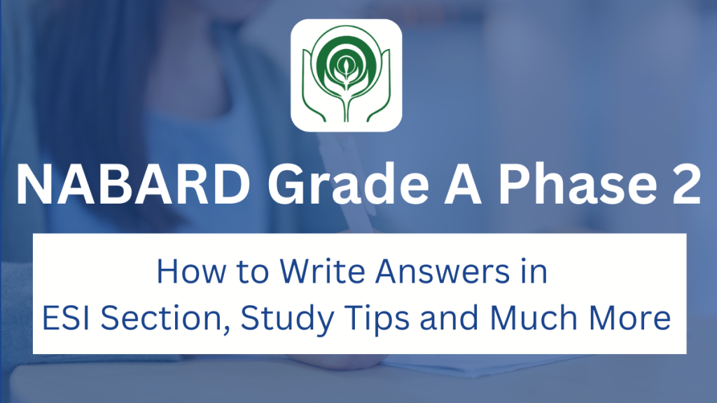 NABARD Grade A Phase 2. How to write ESI Descriptive Answers