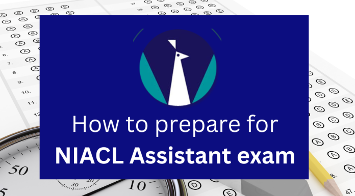 How to Prepare for the NIACL Assistant Exam 2024