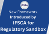 IFSCA Frameworks for Regulatory Sandboxes