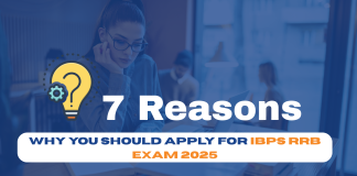 7 Reasons Why You Should Apply for IBPS RRB Exam 2025