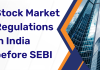 SEBI and Stock market regulations