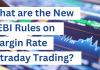 New SEBI Rules on Margin Rates Intraday Trading